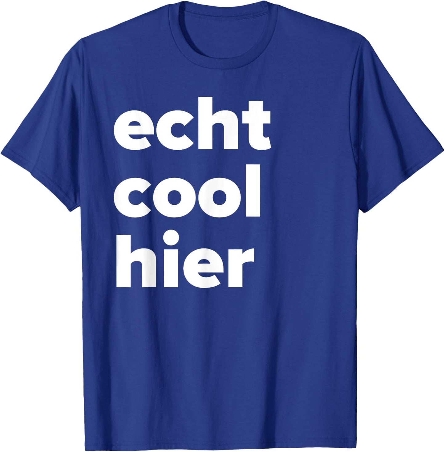 Echt Cool Hier T-Shirt - T-Shirt | Royal