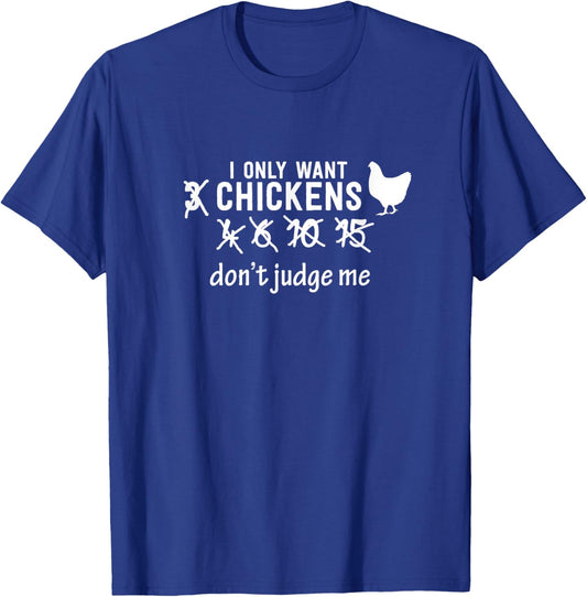 Farm Shirt I Only Want 3 Chickens Don't Judge Me T-Shirt - T-Shirt | Royal