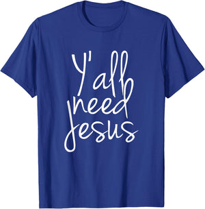 Yall Need Jesus T-Shirt - T-Shirt | Royal