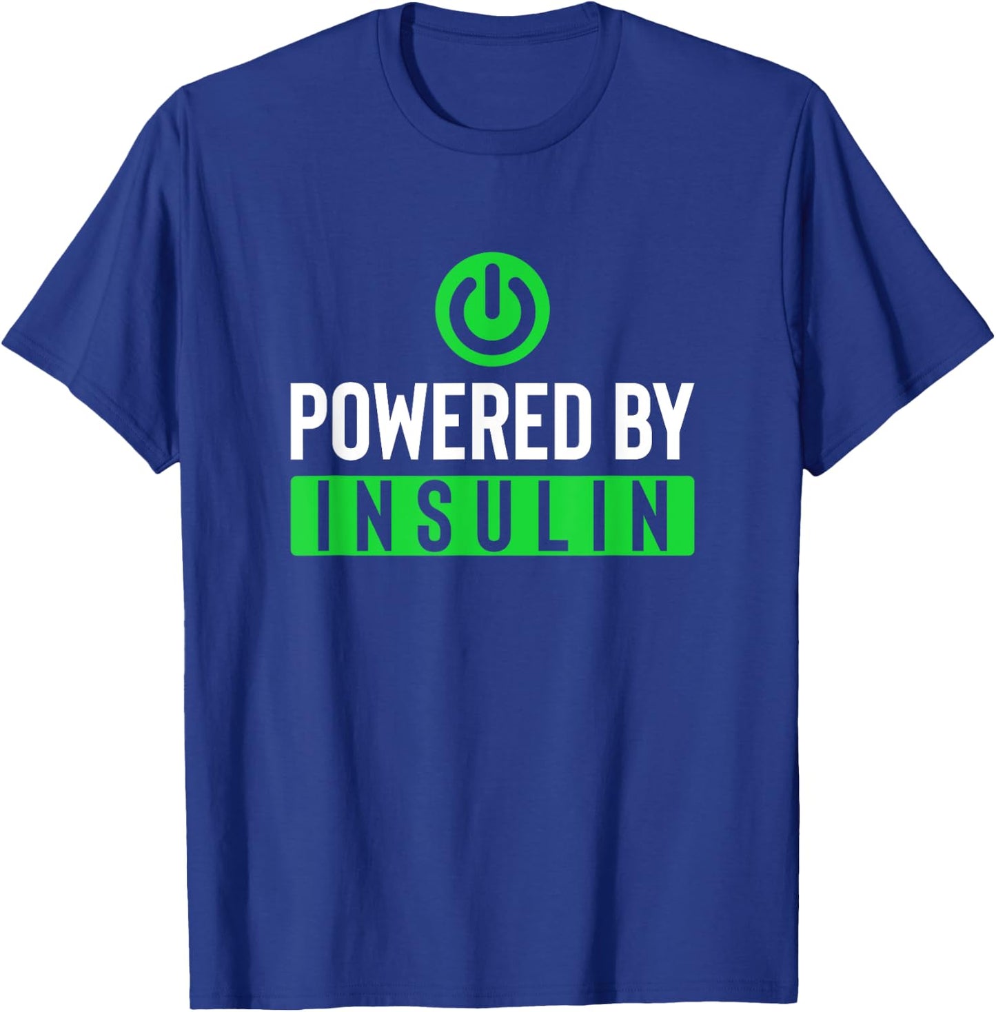 Powered By Insulin T-Shirt - T-Shirt | Royal