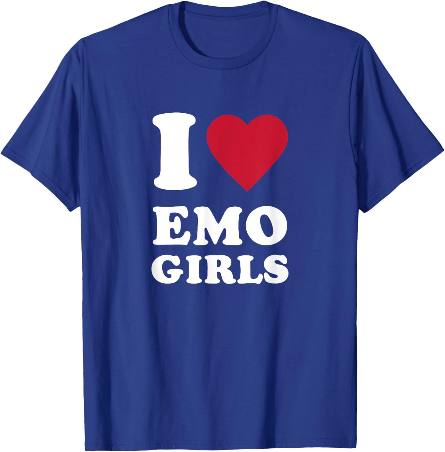 I Love Emo Girls T-Shirt - T-Shirt | Royal