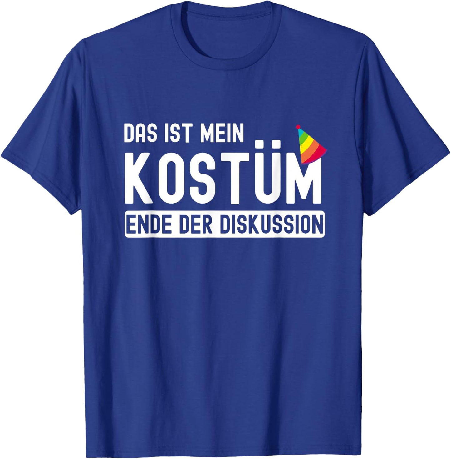 Karnevalsmuffel - Das ist mein Kostüm Ende der Diskussion , black T-Shirt - T-Shirt | Royal