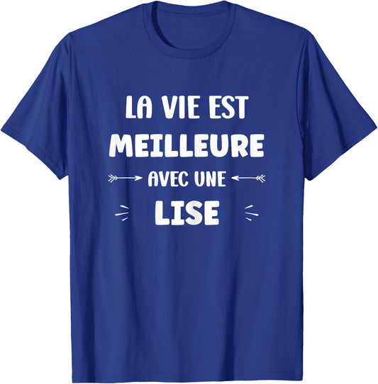 Humor Quote Lise Life Is Better with Lise , Black, Female X-Small T-Shirt - T-Shirt | Royal