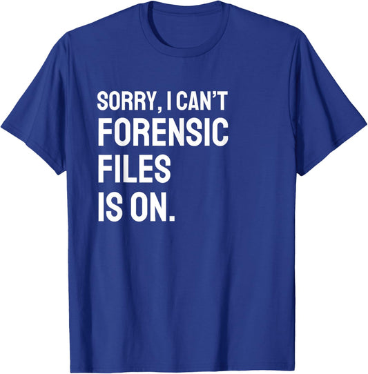 Forensic Files is on the Forensic Science Mystery show T-Shirt - T-Shirt | Royal