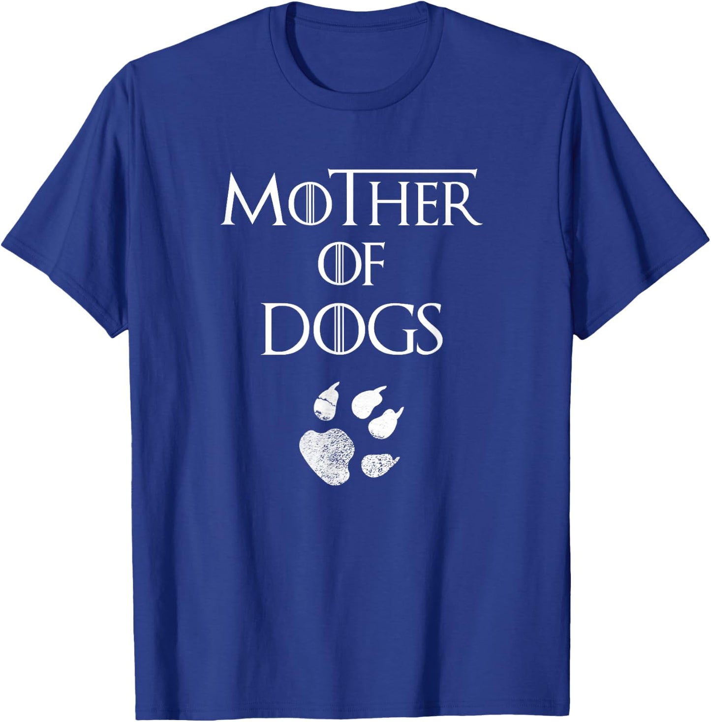 Mother of Dogs Shirt Best Gift Mom and Pet Lovers T-Shirt - T-Shirt | Royal