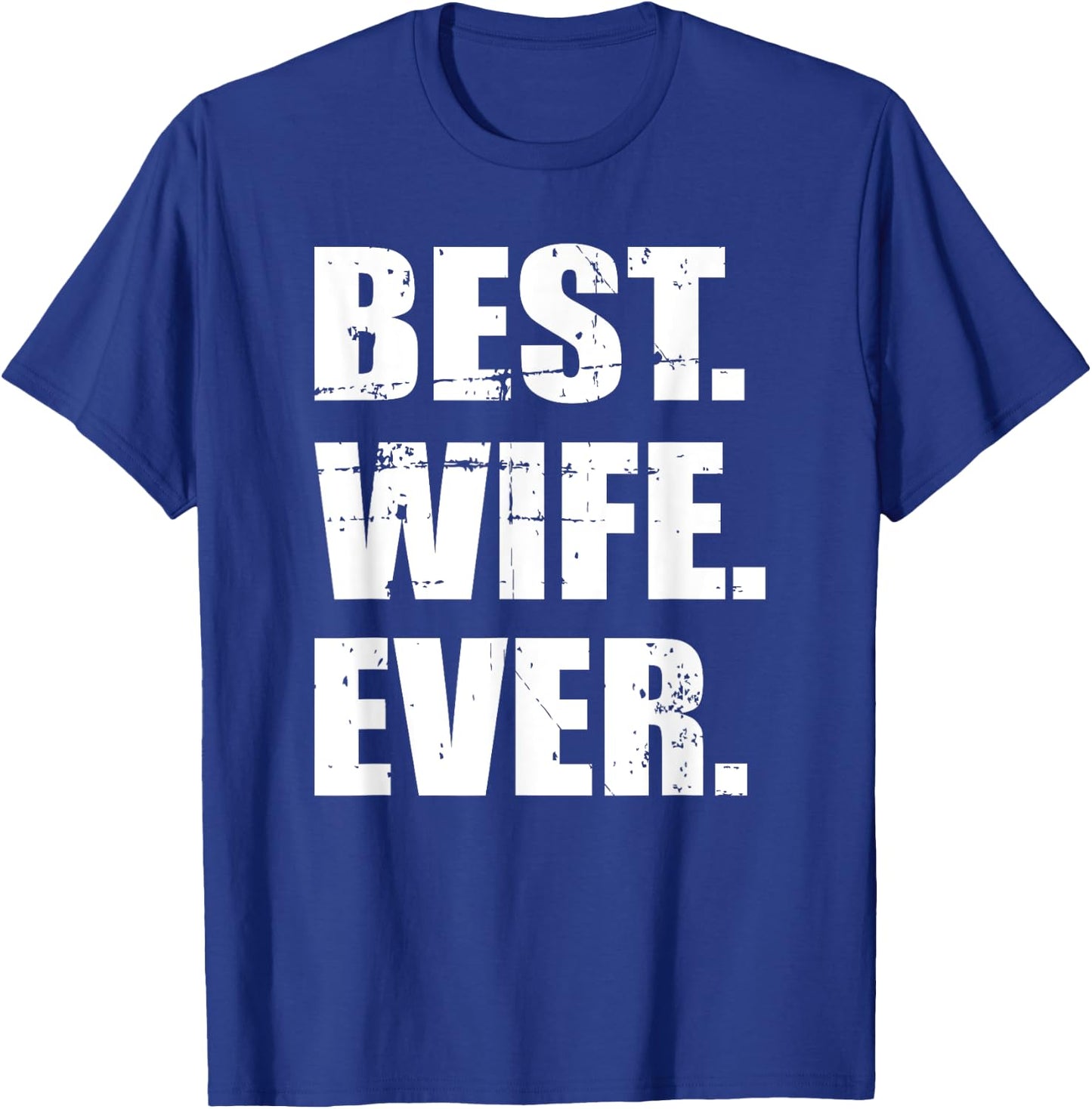 Best wife ever T-Shirt - T-Shirt | Royal