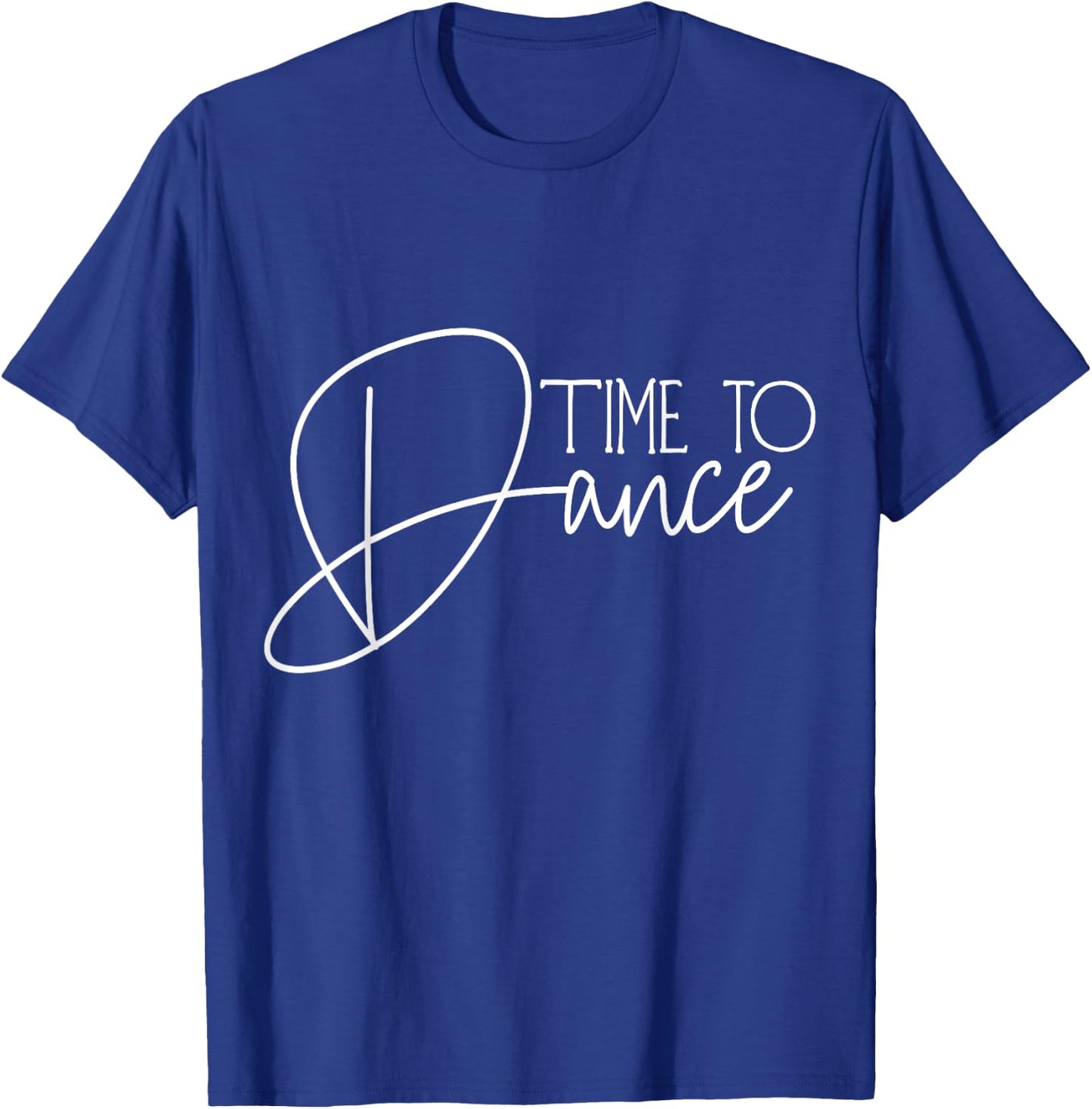 Time to Dance Time for Dancing Dancer Dance Movement , black T-Shirt - T-Shirt | Royal