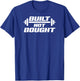 Built Not Bought Weight Lifting Gym Workout Exercise T-Shirt - T-Shirt | Royal