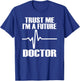 TRUST ME I'M A FUTURE DOCTOR Fun Medical School Shirt T-Shirt - T-Shirt | Royal