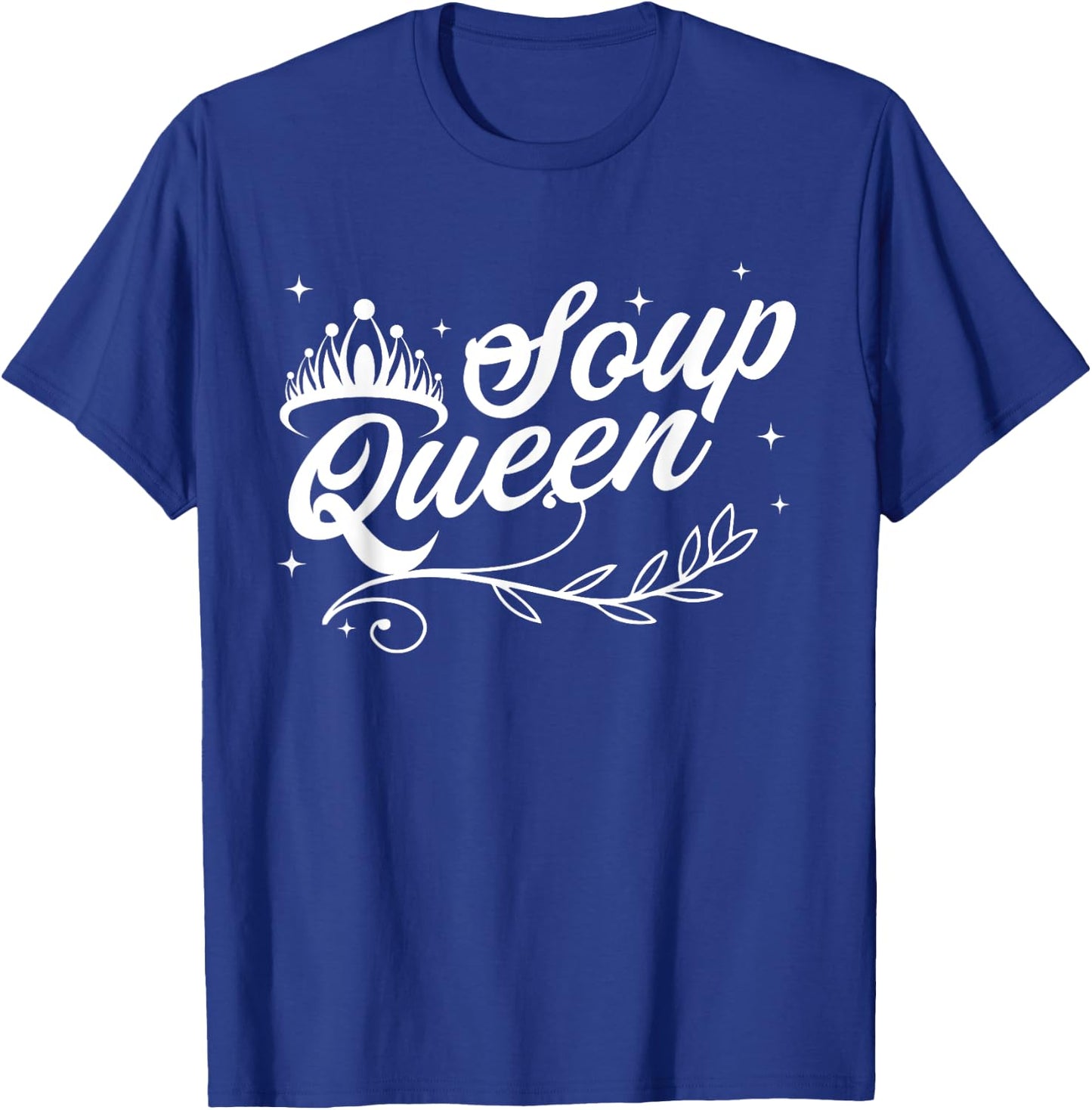 Soup Queen Funny and Cute Soup Kitchen Family Cooking T-Shirt - T-Shirt | Royal