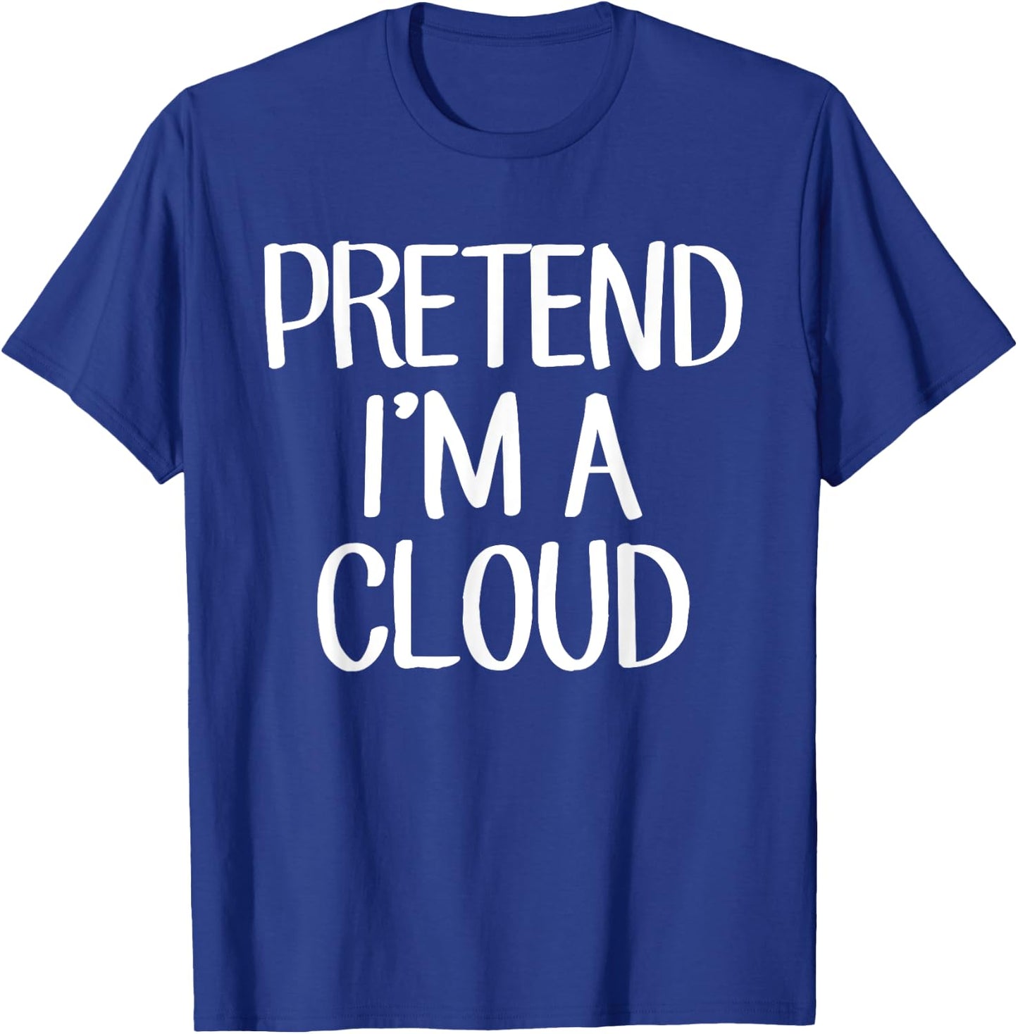 Pretend I'm A Cloud Costume Family Lazy Easy Halloween T-Shirt - T-Shirt | Royal