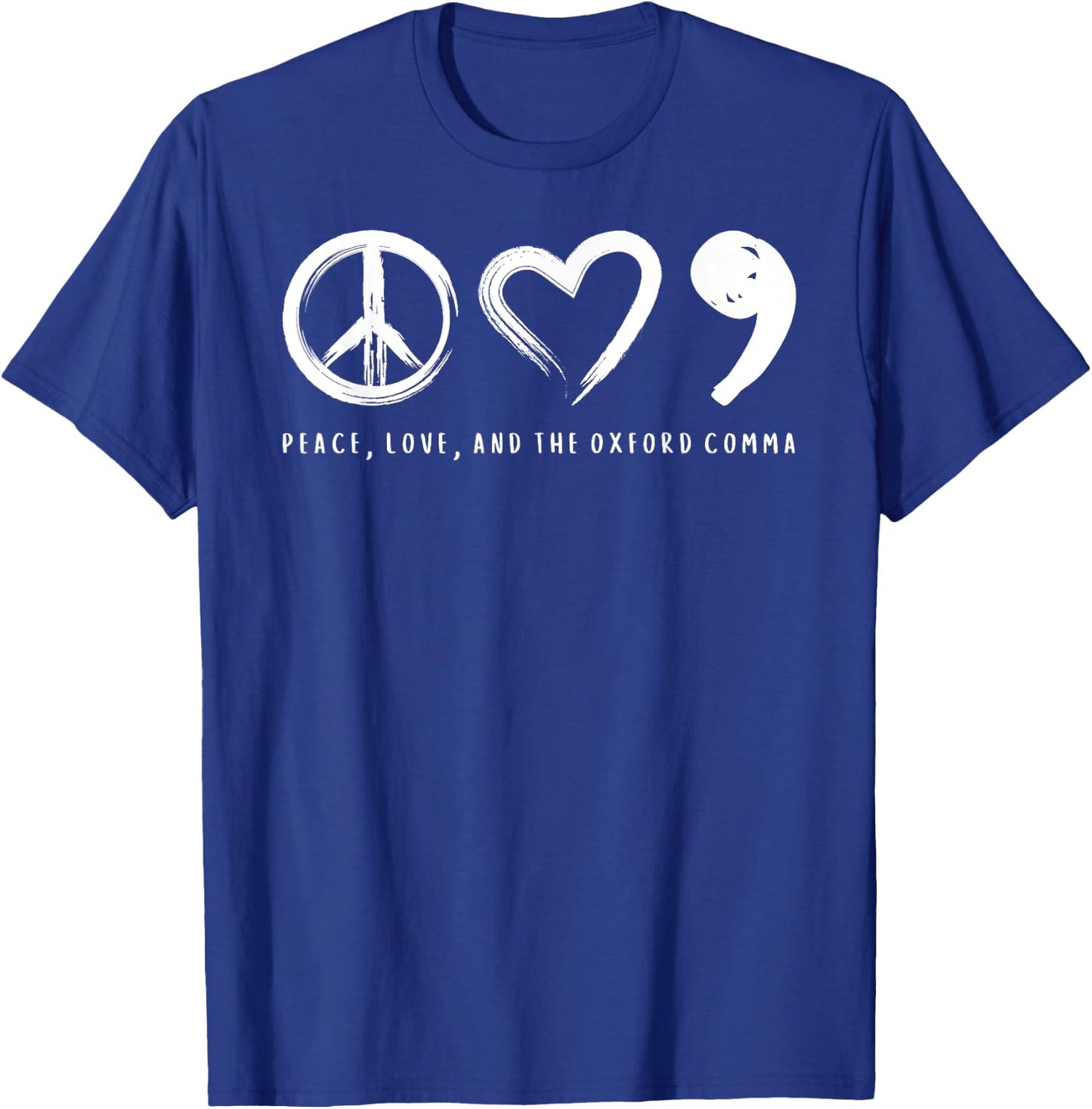 Peace, Love, And The Oxford Comma T-Shirt - T-Shirt | Royal