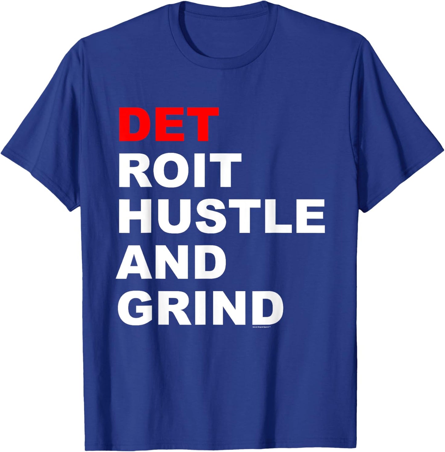 Detroit Hustle and Grind - Detroit Original Apparel T-Shirt - T-Shirt | Royal