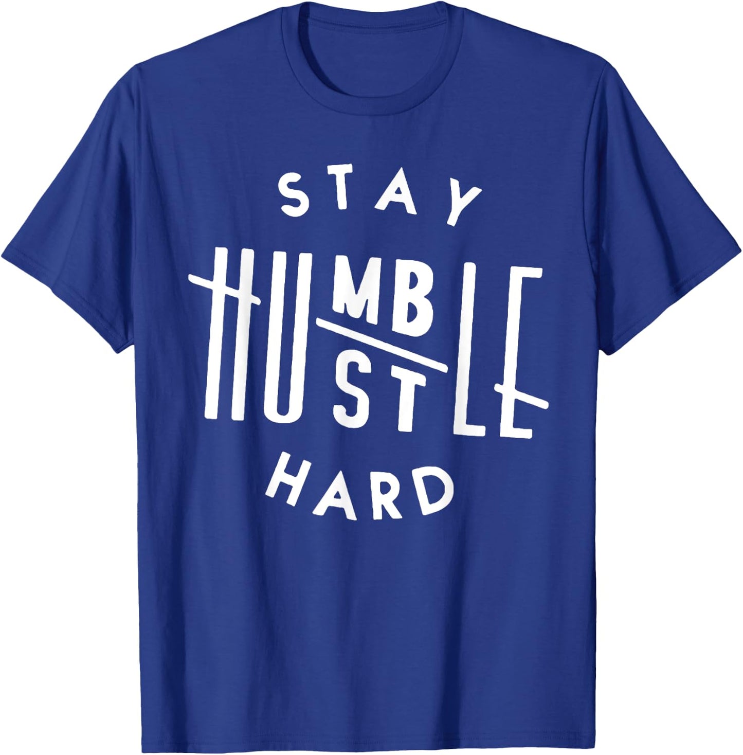 Stay Humble Hustle Hard T-Shirt - T-Shirt | Royal