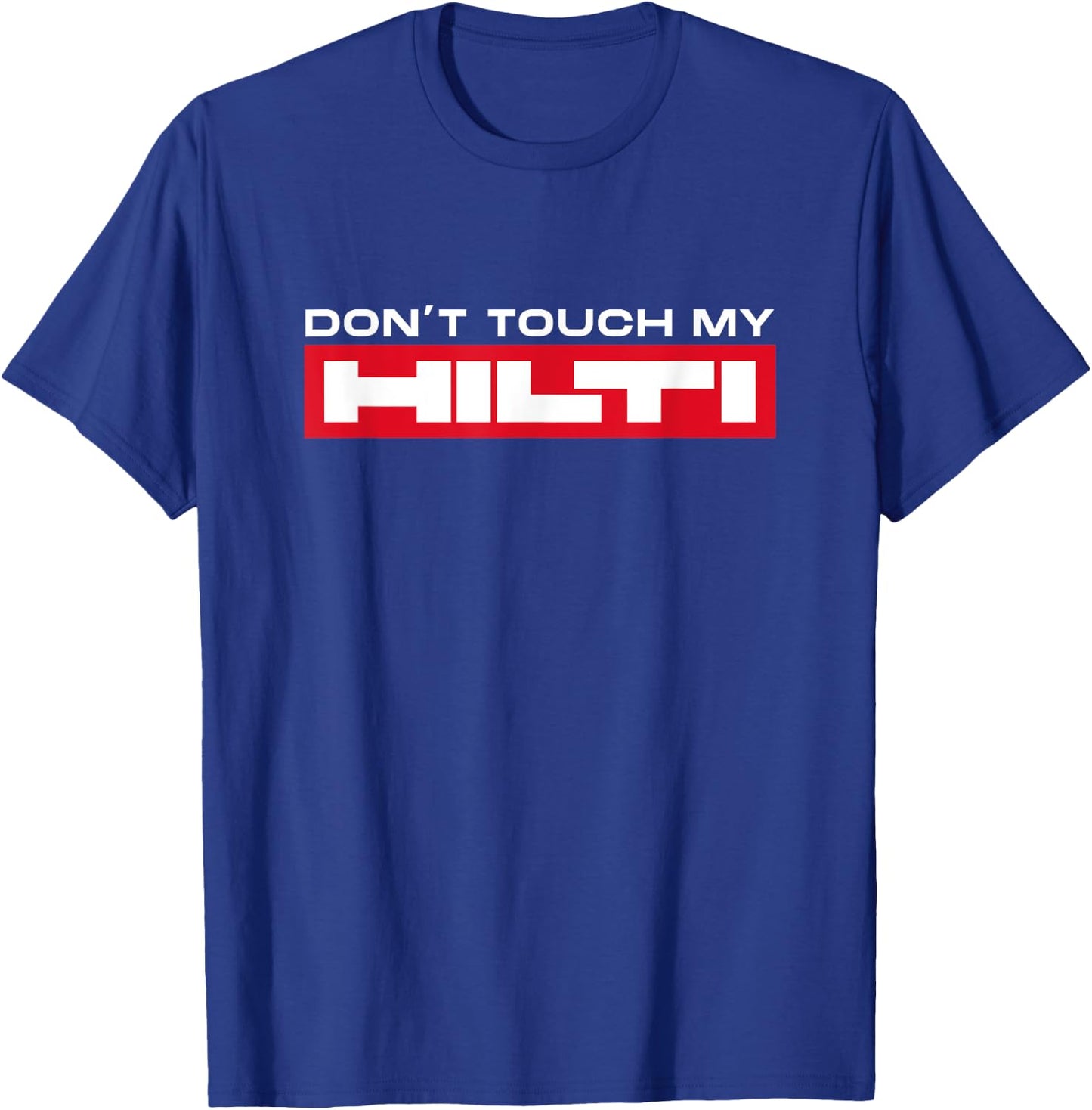 Hilti Fan Construction - Men's Black Short Sleeve Classic Fit - Do Not Touch My Hilti - Small T-Shirt - T-Shirt | Royal