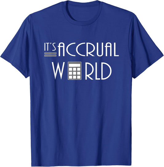 It's Accrual World Funny Accountant gift T-Shirt - T-Shirt | Royal
