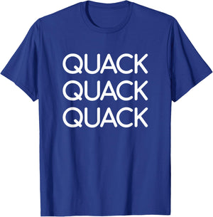 Quack Quack Quack, Funny, Jokes, Sarcastic Sayings T-Shirt - T-Shirt | Royal