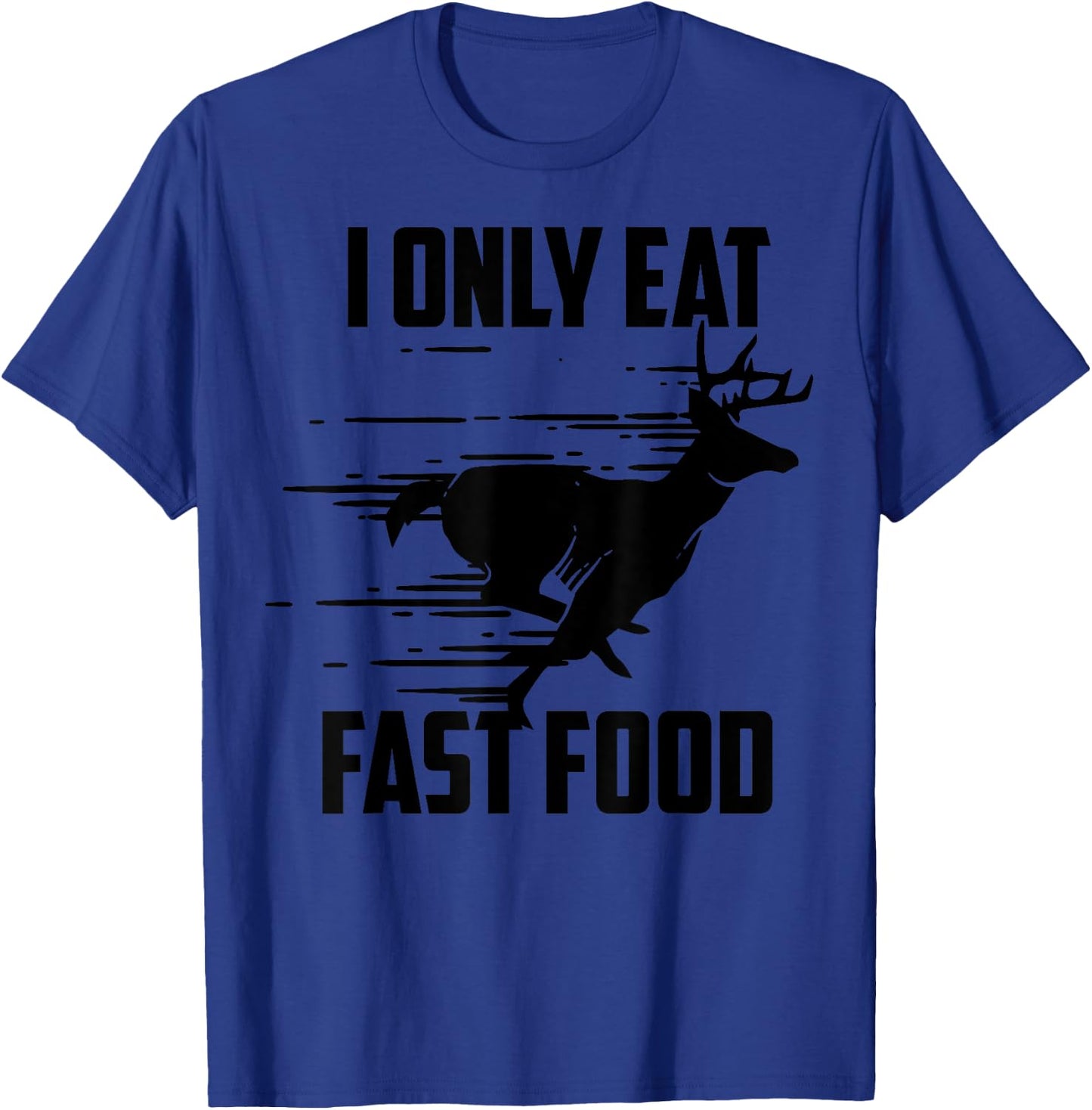 I Only Eat Fast Food - Cute I Love Comfort Food Shirt Gift T-Shirt - T-Shirt | Royal