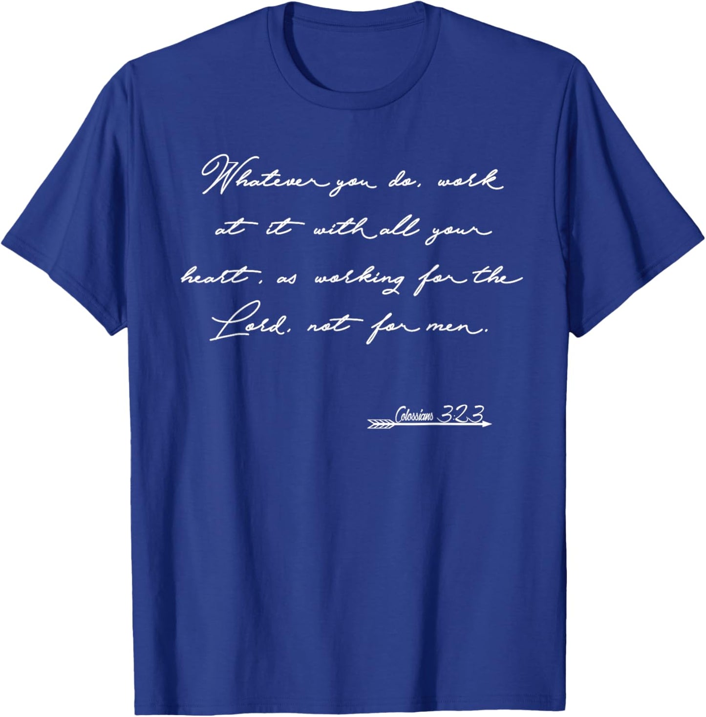 Colossians 3:23 Manuscript Christian Bible Verse T-Shirt - T-Shirt | Royal