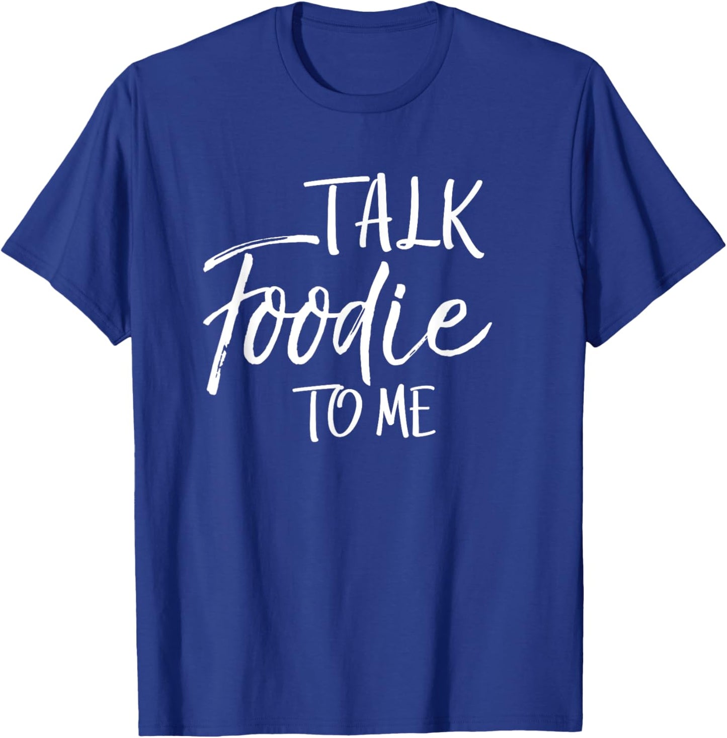 Talk Foodie to Me Shirt Vintage Cooking Funny Food T-Shirt - T-Shirt | Royal