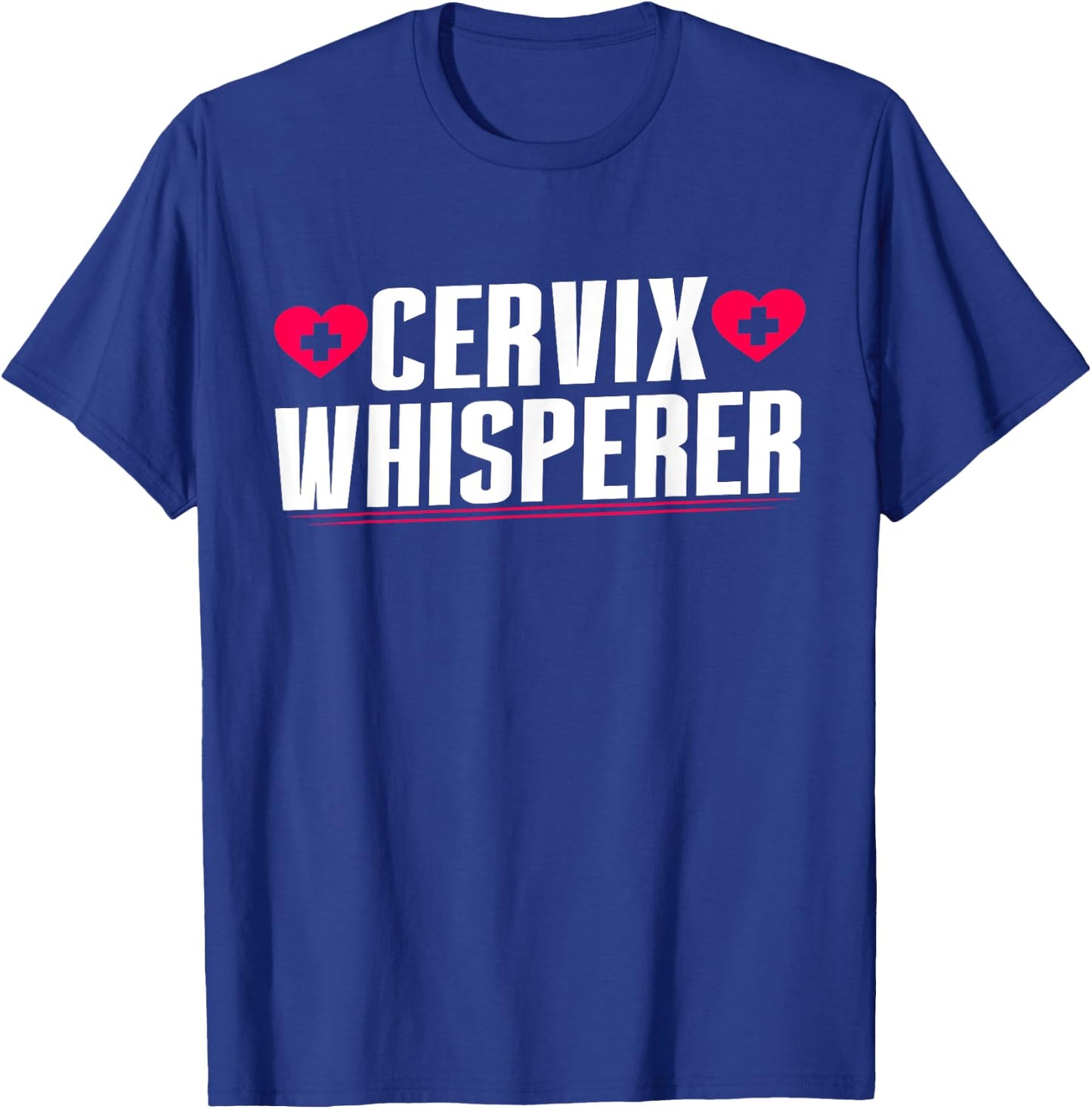 Cervix Whisperer Midwife T-Shirt - T-Shirt | Royal
