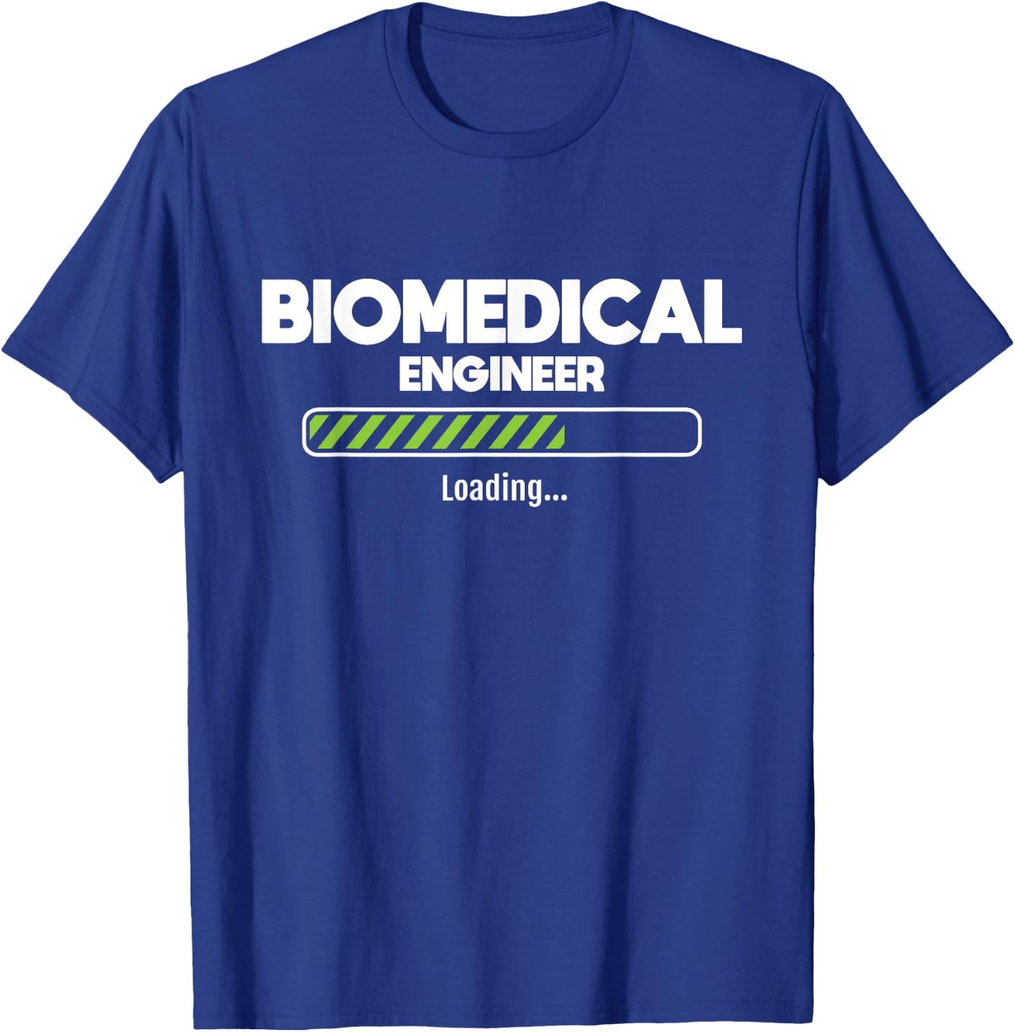Biomedical Engineer Loading - Biomed Major Medical Engineer T-Shirt - T-Shirt | Royal