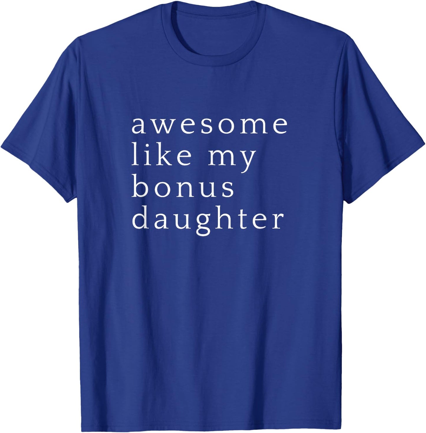 Awesome Like My Stepdaughter Funny Fathers Day T-Shirt - T-Shirt | Royal