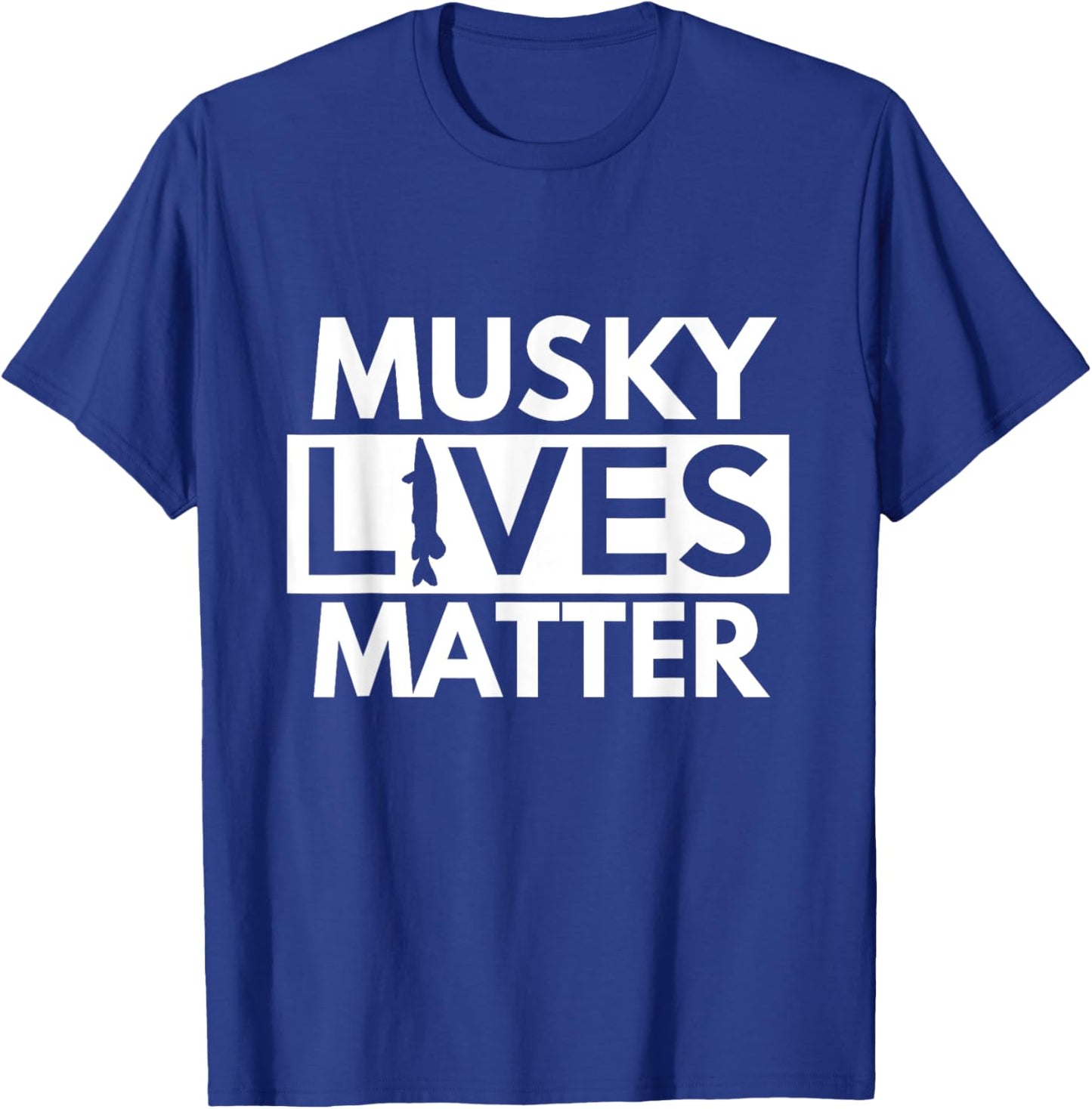 Musky Lives Matter T Shirt - Funny Muskie Fishing Shirts T-Shirt - T-Shirt | Royal