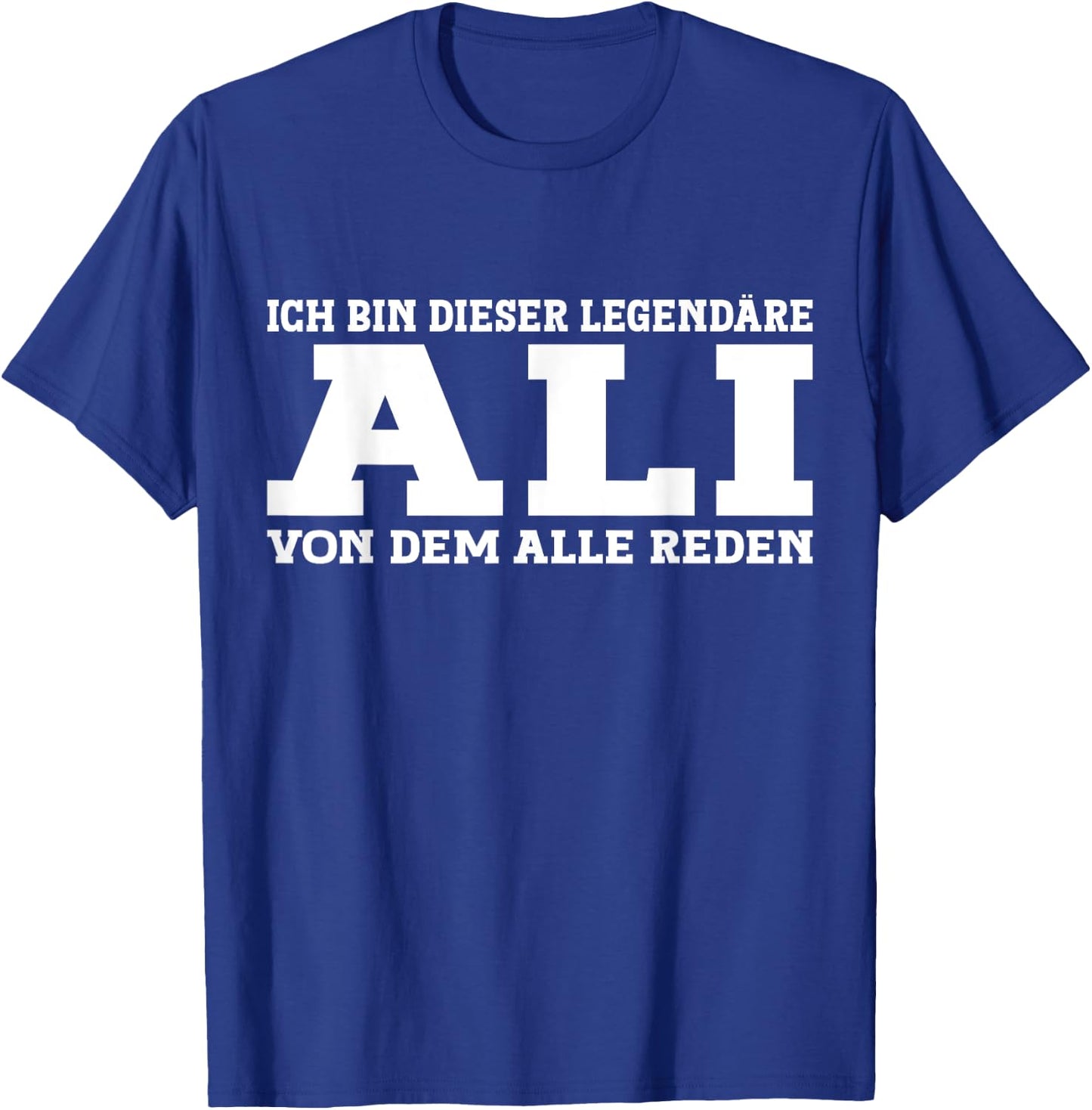 Ali - Lustiges Vorname Namen Spruch Ali T-Shirt - T-Shirt | Royal