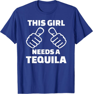 This girl needs a tequila T-Shirt - T-Shirt | Royal