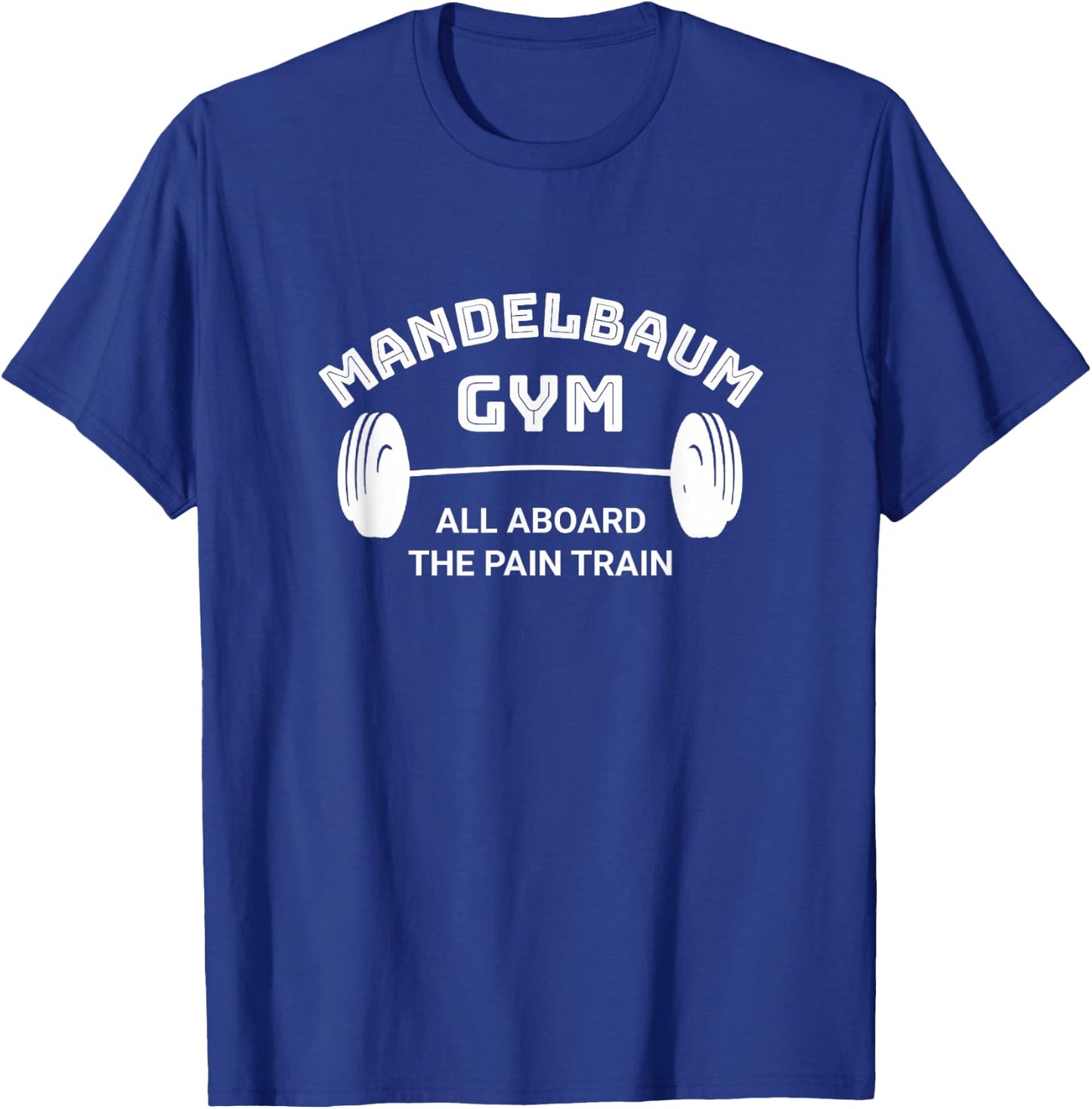 Mandelbaum Gym All Aboard the Pain Train T-Shirt - T-Shirt | Royal