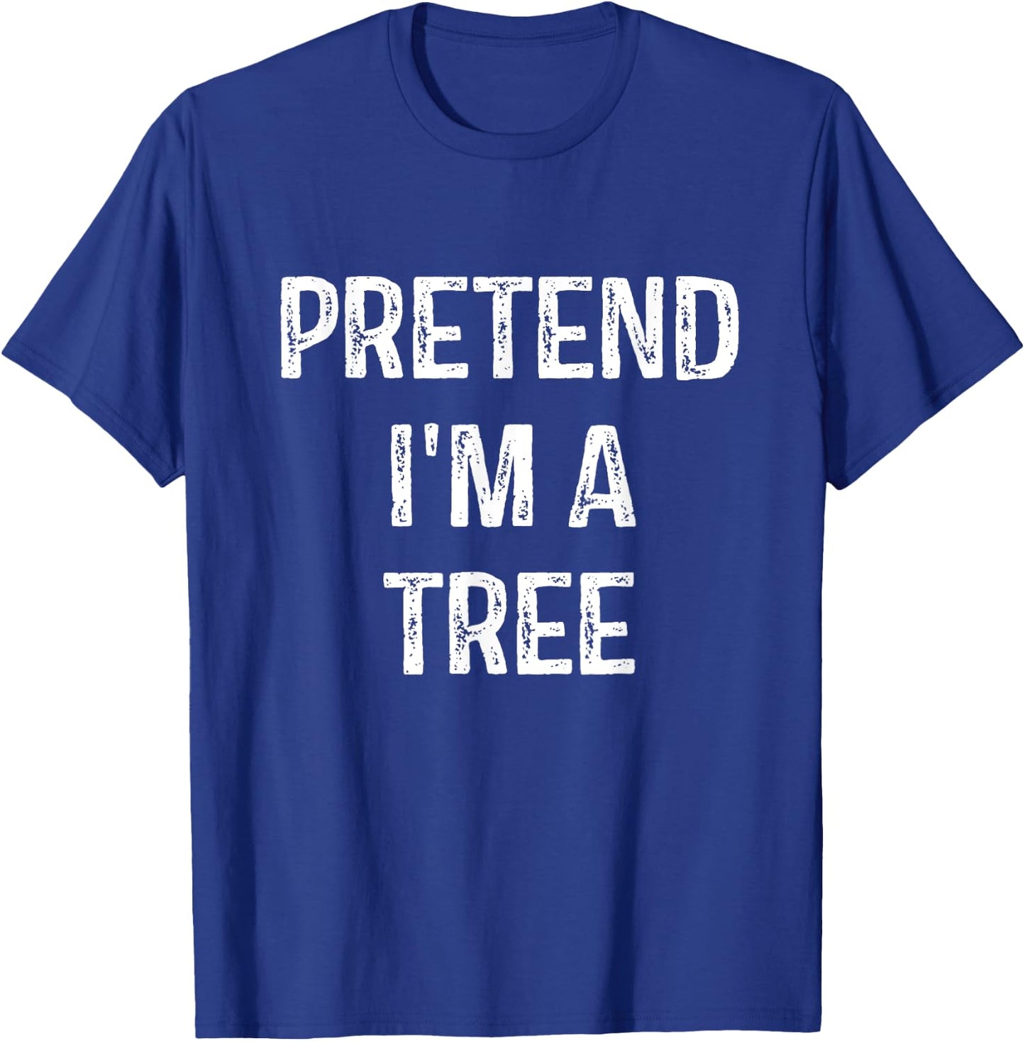 Pretend I'm A Tree Costume Party Funny Halloween Tree T-Shirt - T-Shirt | Royal