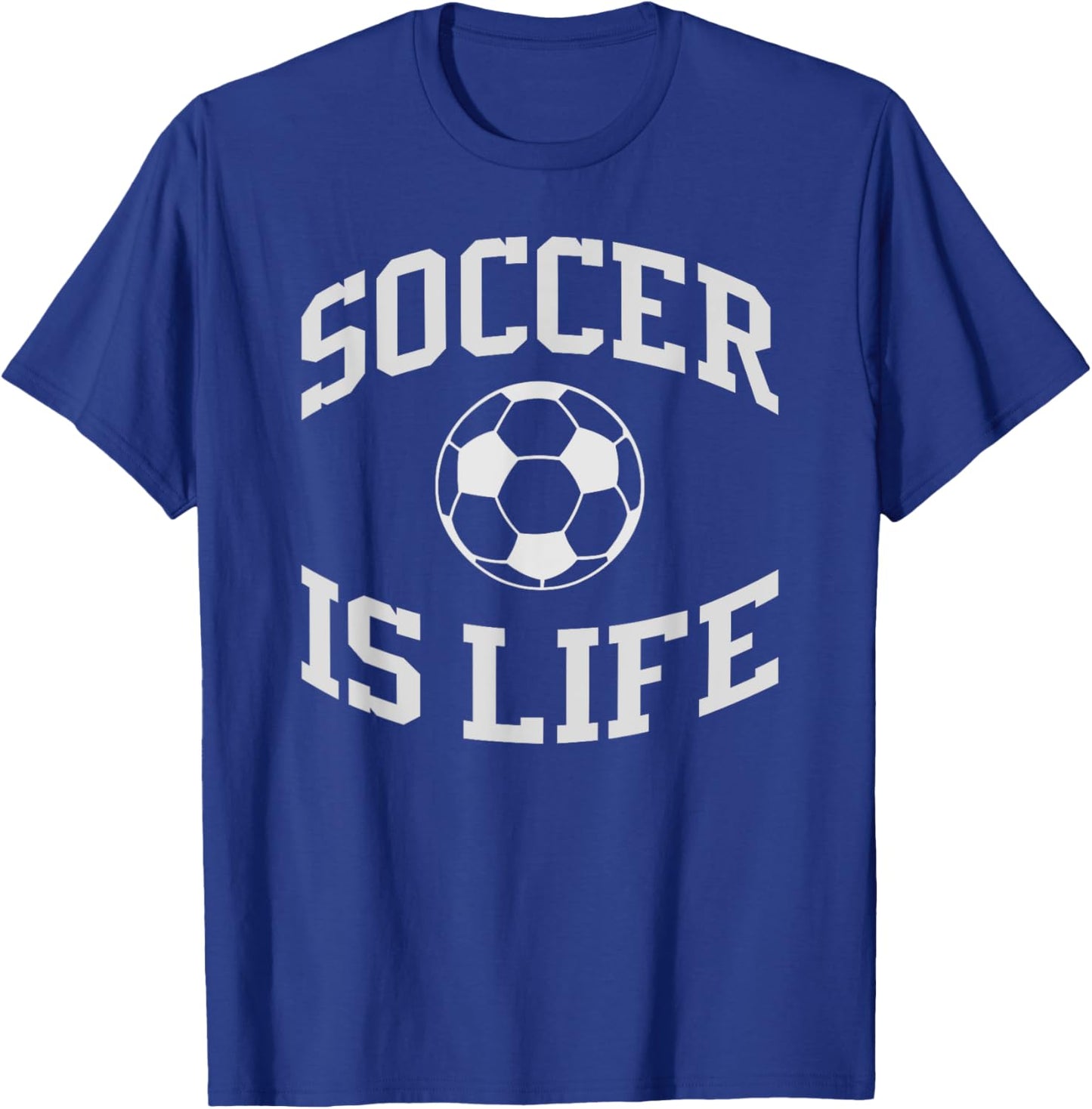 Soccer Is Life Shirt Soccer T-Shirt - T-Shirt | Royal