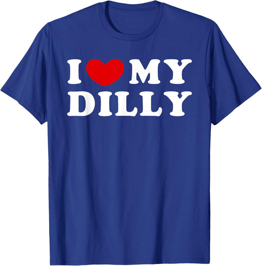 I Love My Dilly, I Heart My Dilly T-Shirt - T-Shirt | Royal