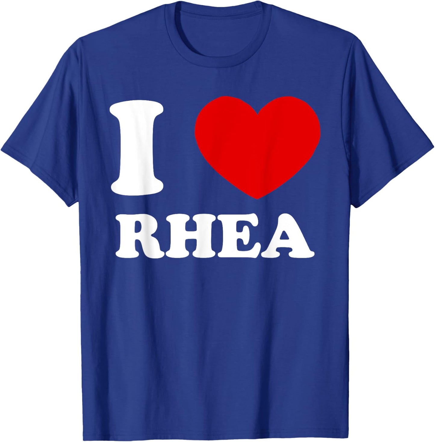 I Love Rhea I Heart Rhea Funny Rhea T-Shirt - T-Shirt | Royal