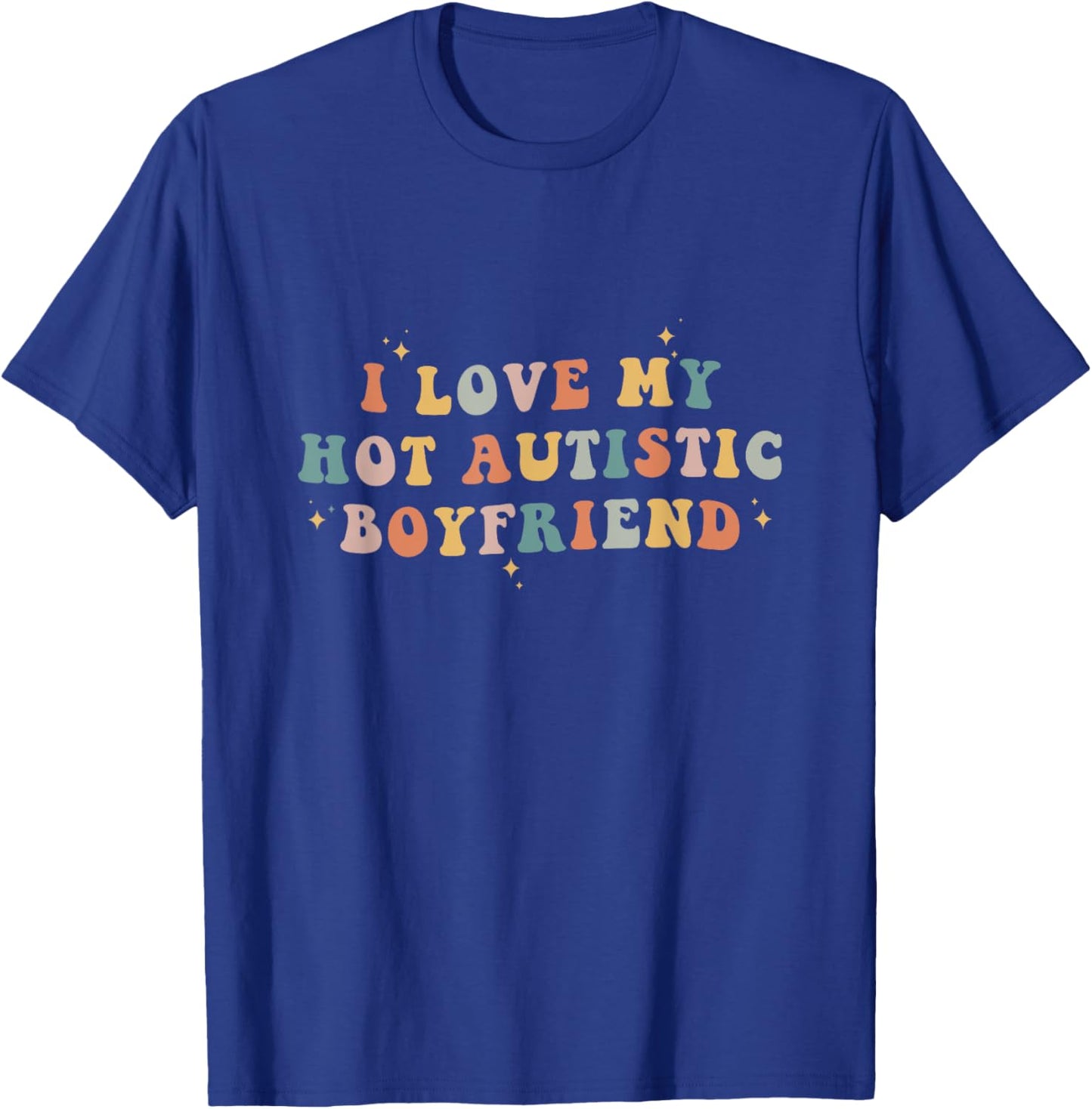 I Love My Hot Autistic Boyfriend I Heart My BF with Autism T-Shirt - T-Shirt | Royal