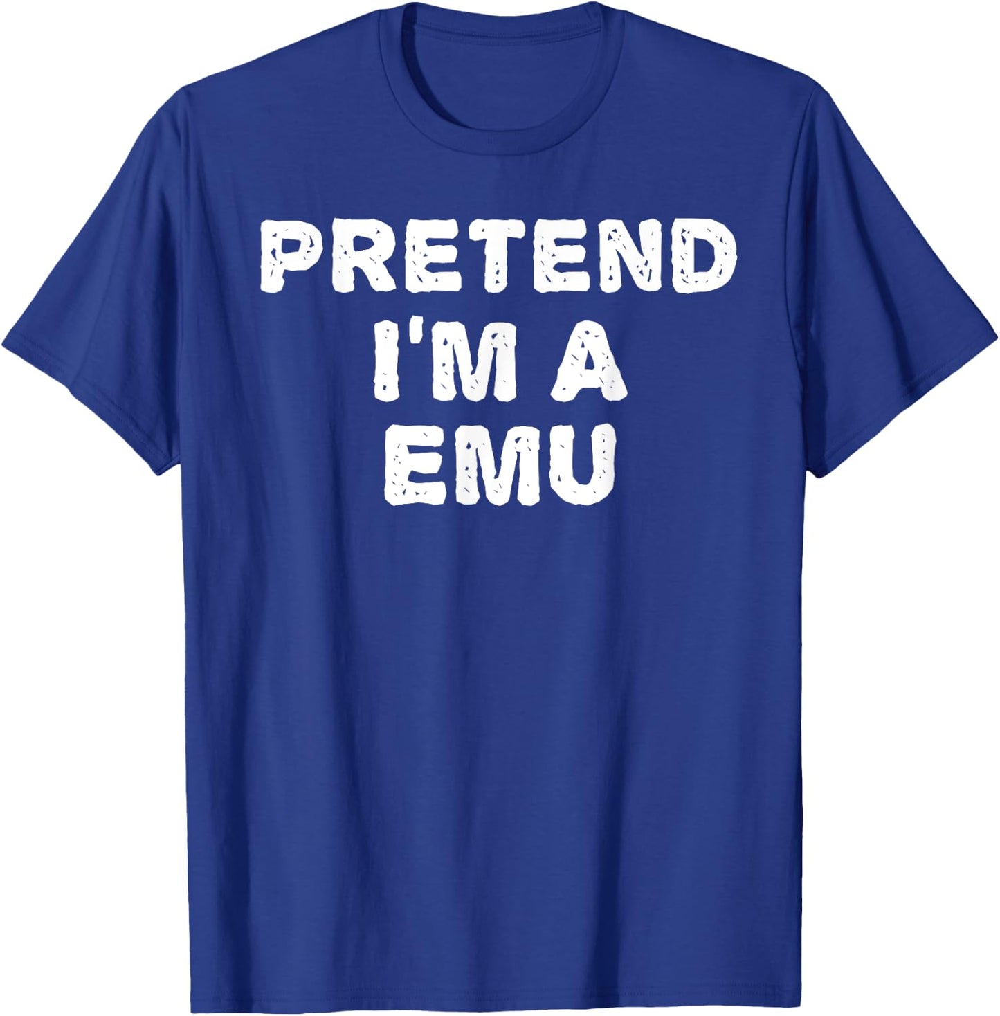 PRETEND I'M A EMU Funny Halloween DIY Costume T-Shirt - T-Shirt | Royal