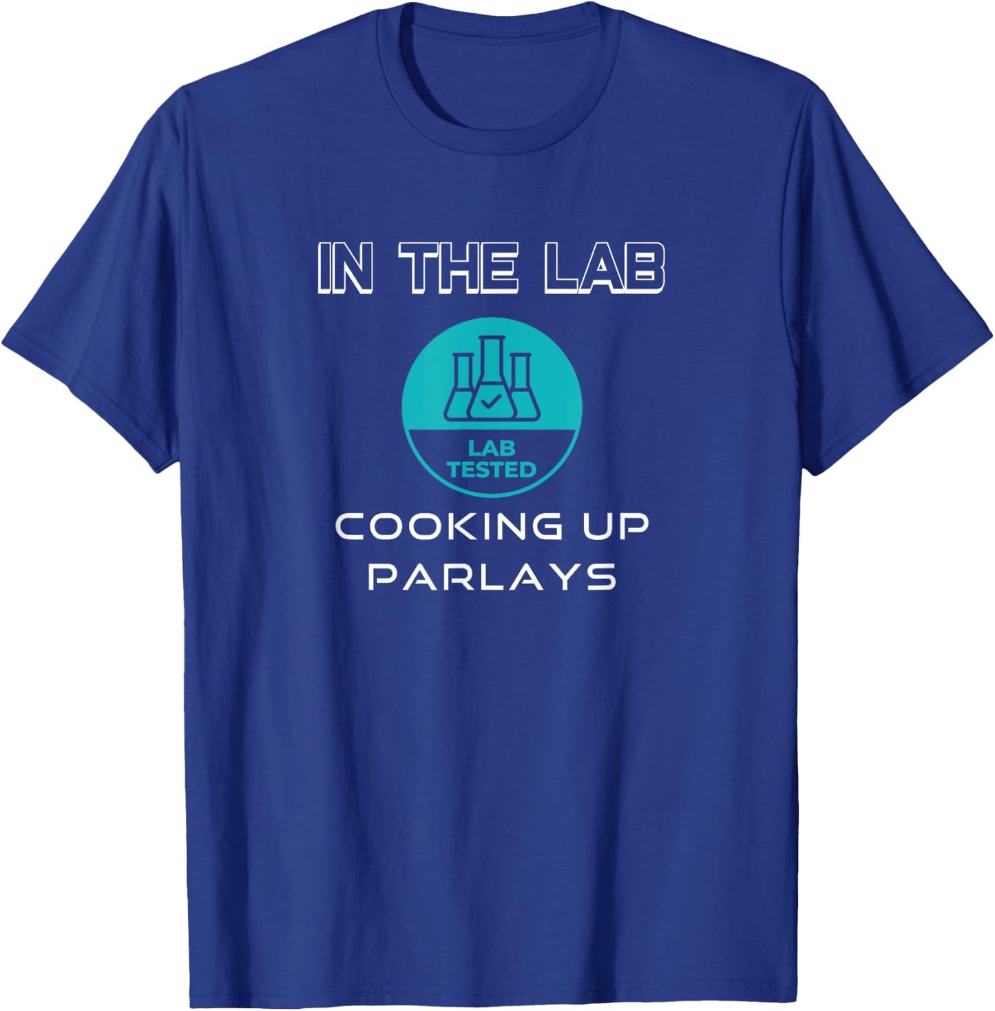 IN THE LAB COOKING UP PARLAYS sports betting T-Shirt - T-Shirt | Royal