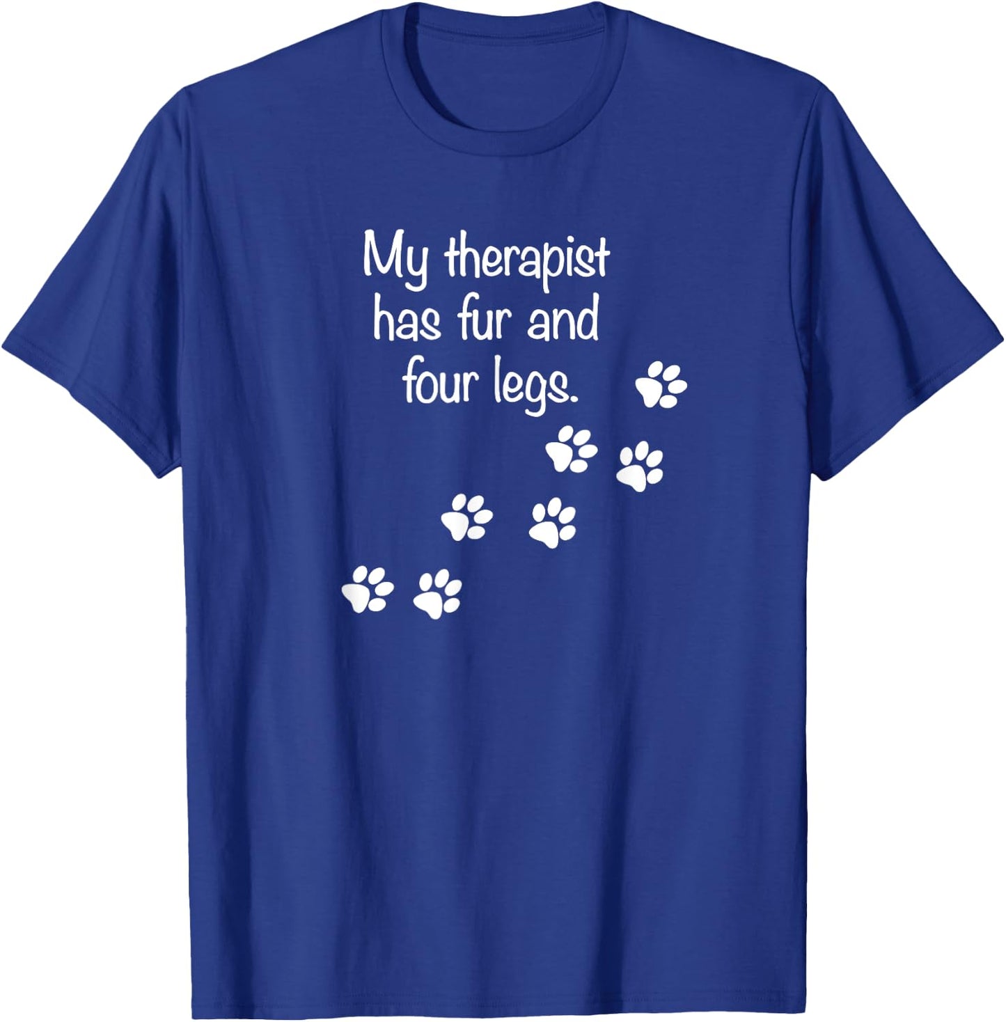My Therapist Has Fur and Four Legs Funny Dog Lovers Women Girls Kids T-Shirt - T-Shirt | Royal