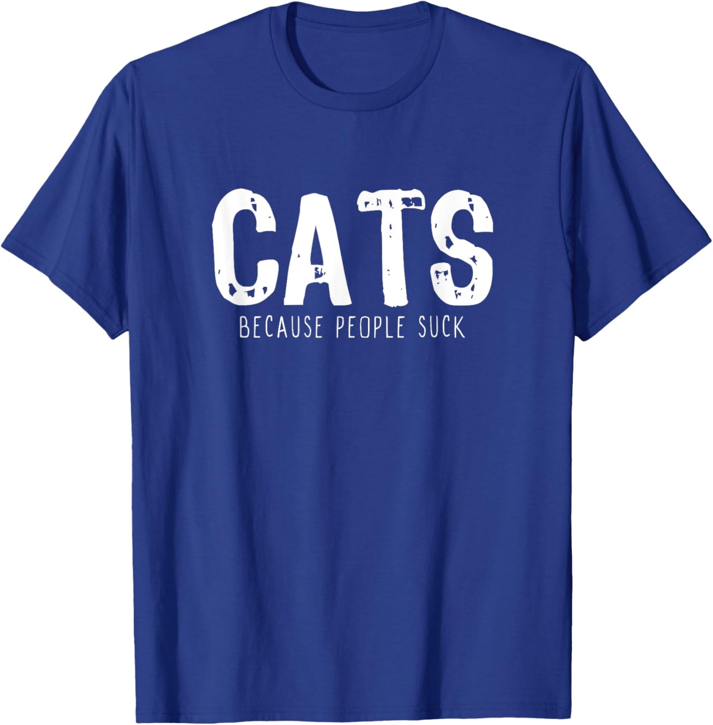 Cats Because People Suck Funny Lover Gift Christmas T-Shirt - T-Shirt | Royal
