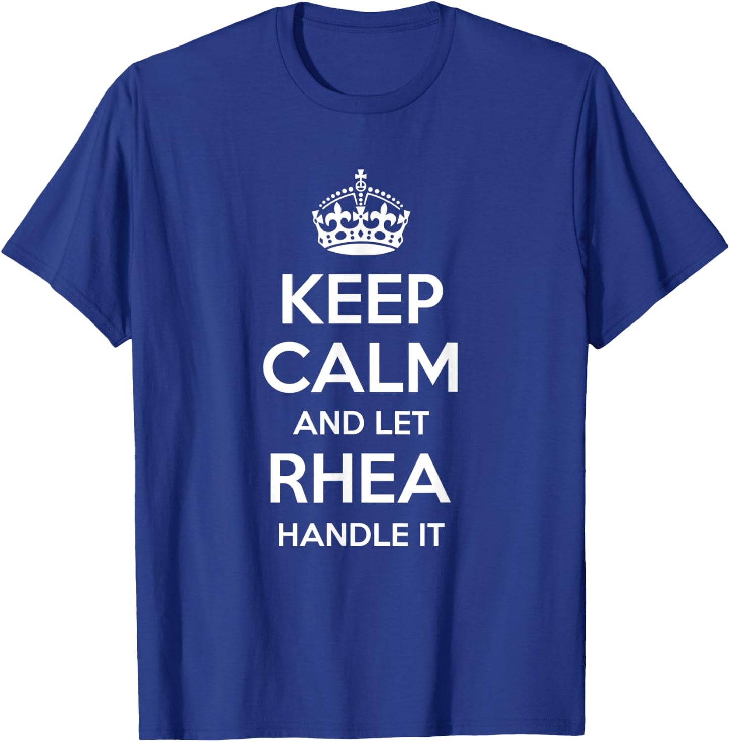 RHEA Keep Calm Personalized Name Funny Birthday Gift T-Shirt - T-Shirt | Royal