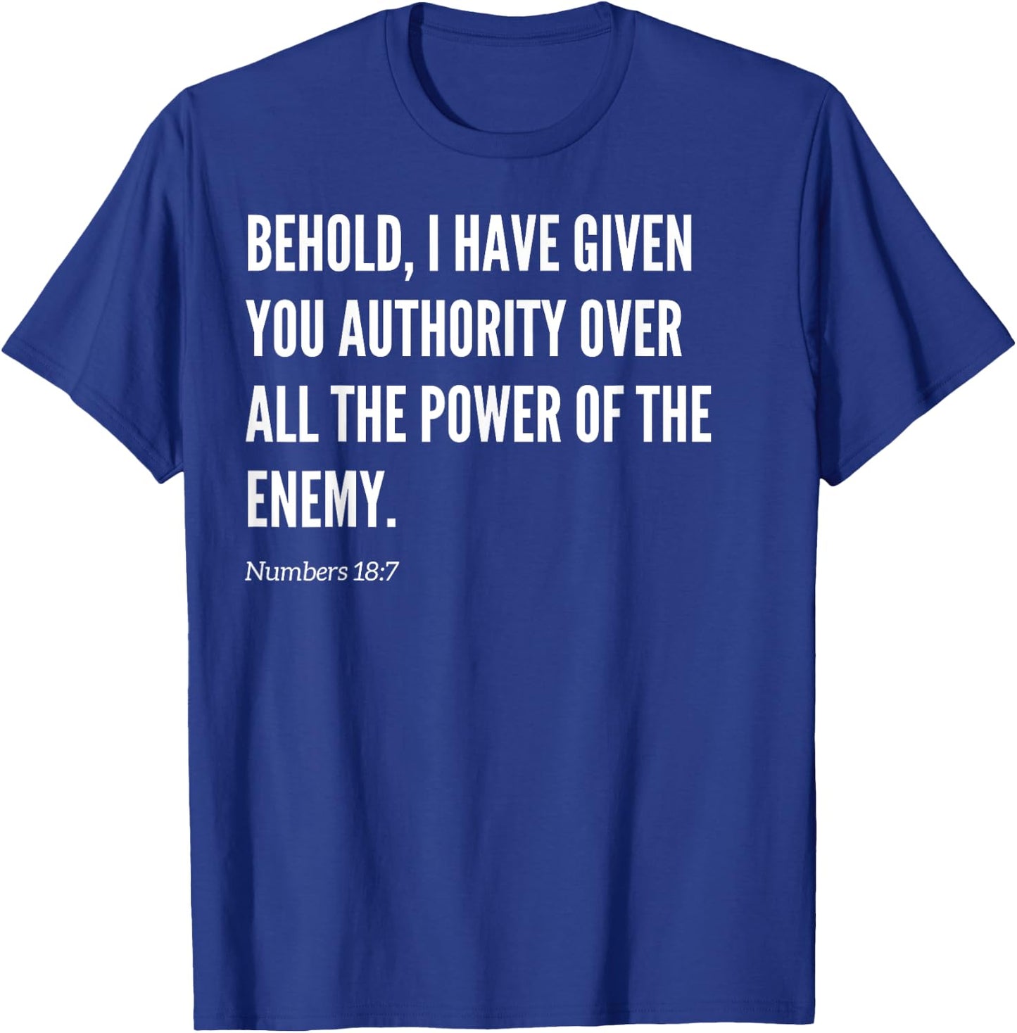 Behold, I have given you authority Bible Verse Statement T-Shirt - T-Shirt | Royal