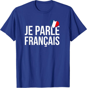 Je Parle Francais Shirt - Francais Shirt - French Shirt T-Shirt - T-Shirt | Royal
