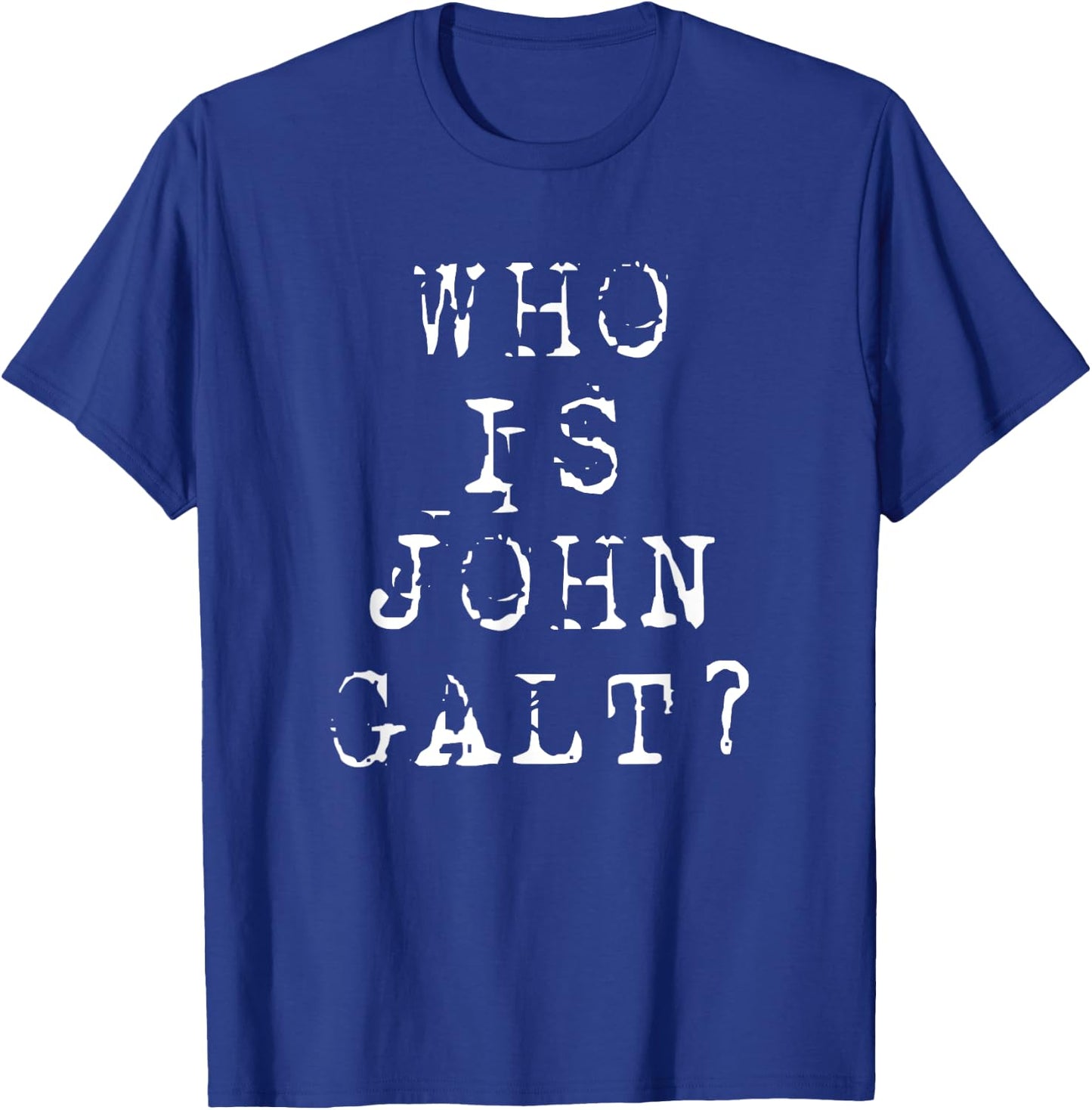 Who is John Galt T Shirt T-Shirt - T-Shirt | Royal