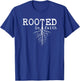 Rooted In Faith Pro Christian Pro Believers Faithful T-Shirt - T-Shirt | Royal