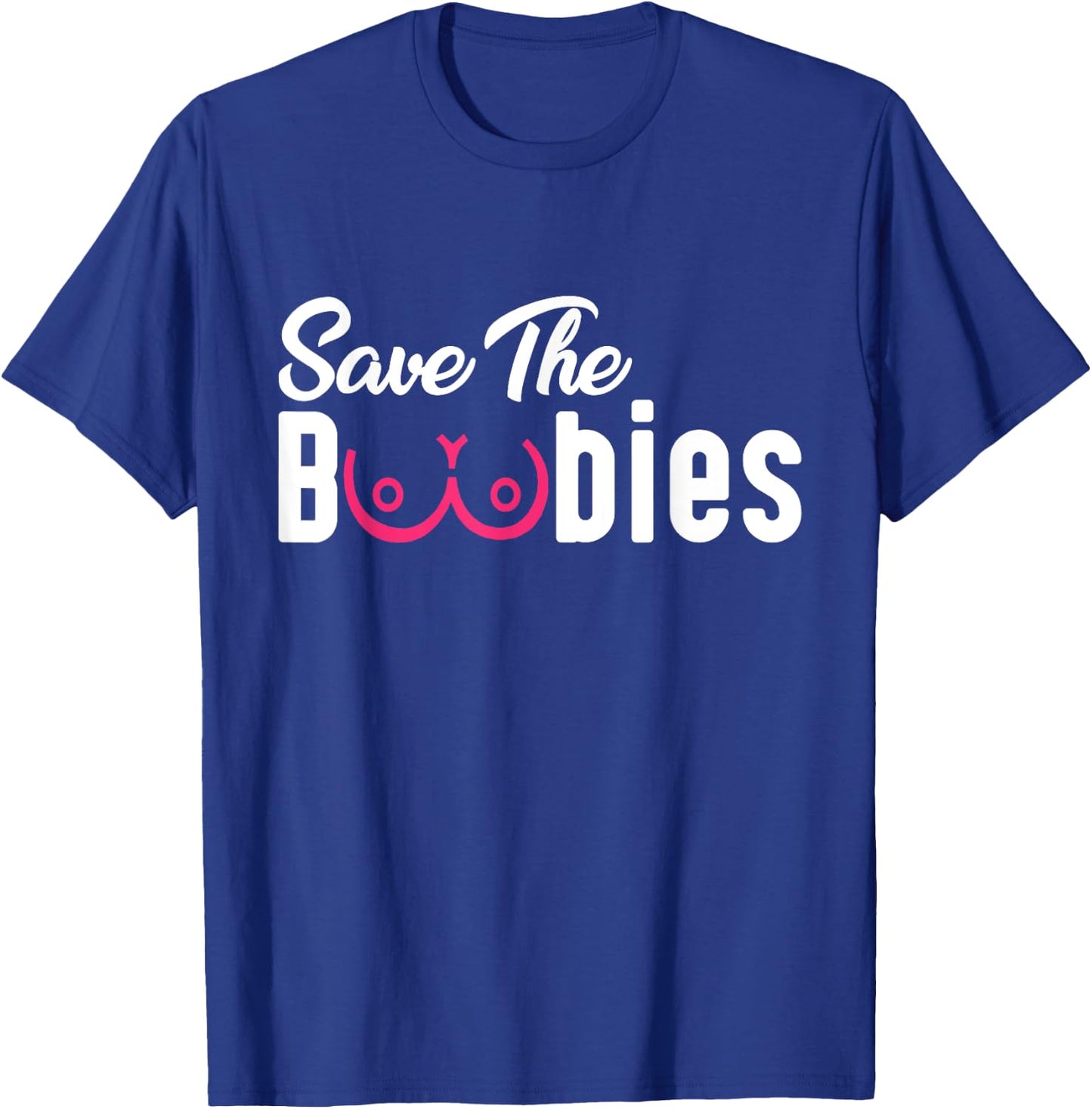 Save The Boobies Funny Breast Cancer Awareness T-Shirt - T-Shirt | Royal