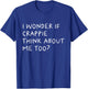 Funny Crappie Fishing Typography Gifts I Wonder If Crappie Think About Me Too Fishing T-Shirt - T-Shirt | Royal