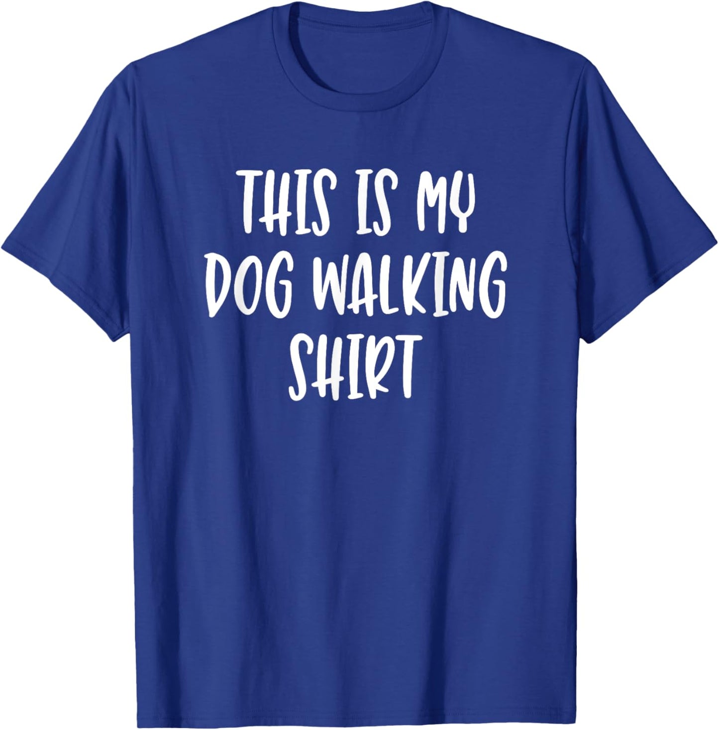 This Is My Dog Walking Shirt - Popular Funny Quote T-Shirt - T-Shirt | Royal