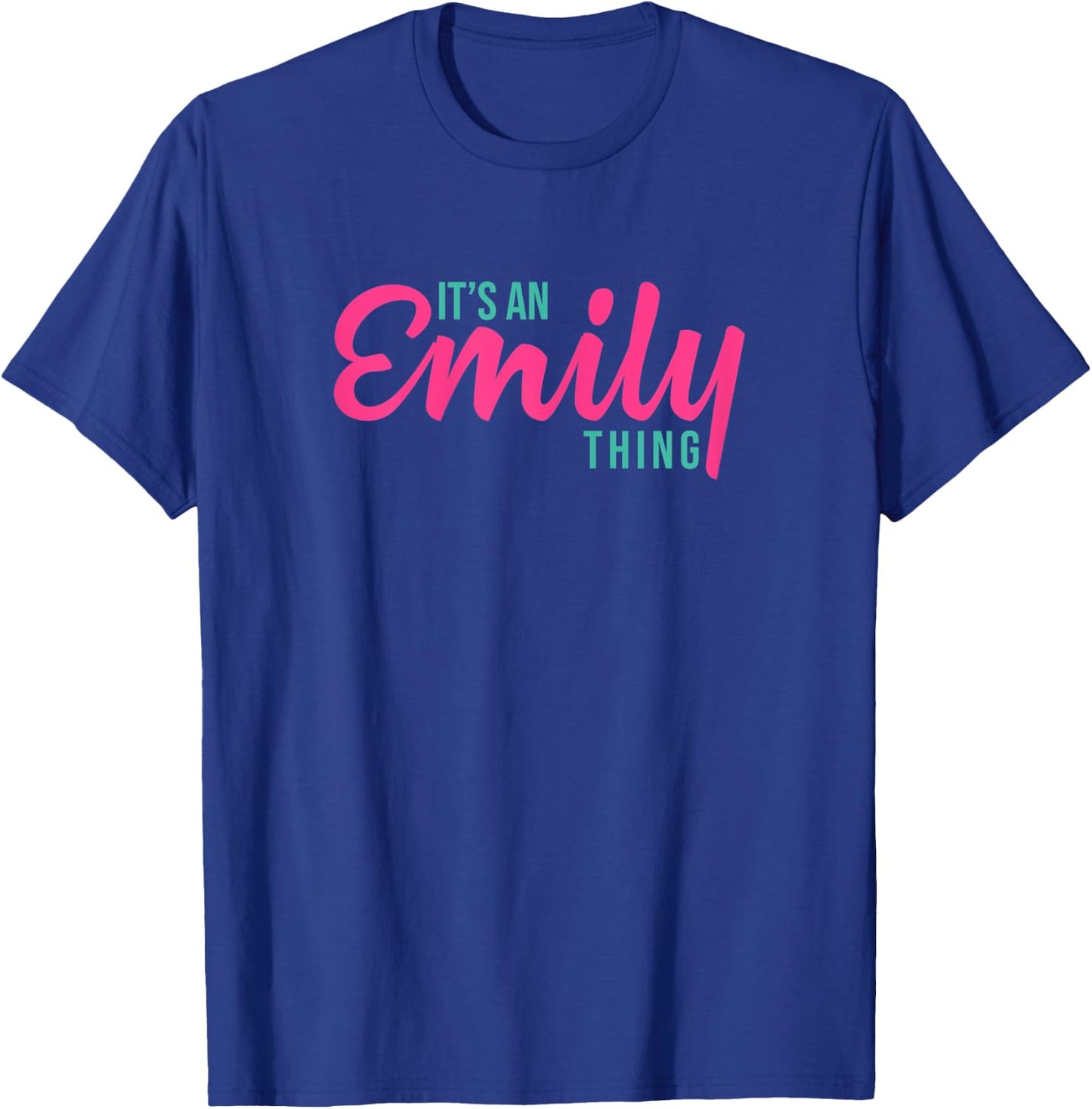 Emily Personalized Name It's an Emily Thing Birthday T-Shirt - T-Shirt | Royal