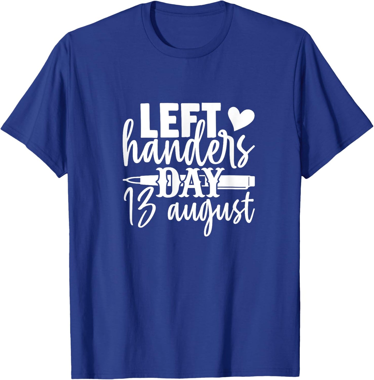 Left Handers Day Left Handed Quote Design Left Handed T-Shirt - T-Shirt | Royal